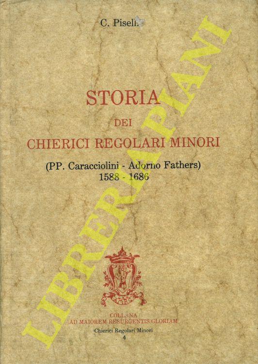 Storia dei Chierici Regolari Minori (PP. Caracciolini - Adorno Fathers). 1588-1686 - Clemente Piselli - copertina