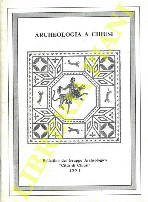 Archeologia a Chiusi. Bollettino del Gruppo Archeologico “Città di Chiusi”. 1991 - Franco Fabrizi - copertina