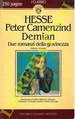Peter Camenzind - Demian. Due romanzi della giovinezza