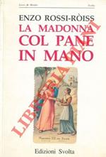 La Madonna col pane in mano