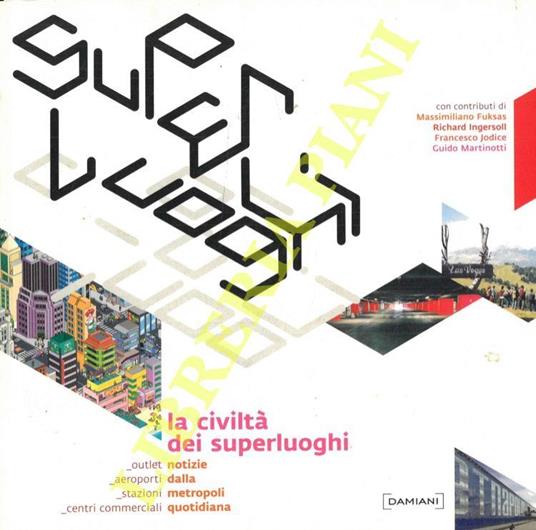 La civiltà dei superluoghi. Notizie dalla Metropoli quotidiana - copertina