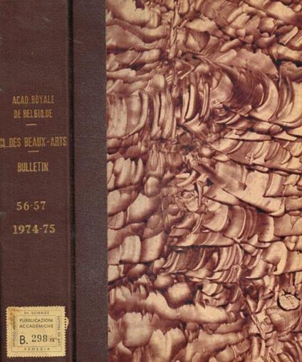 Bulletin de la Classe des Beaux-Arts, 5e serie. Tome LVI, 1974. Tome LVII, 1975 - copertina