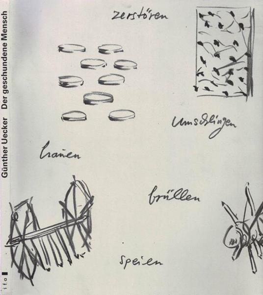 Gunther Uecker. Der Geschundene Mensch - Gunther Uecker - copertina