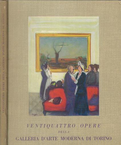 Ventiquattro opere della Galleria D'Arte Moderna di Torino - Marziano Bernardi - copertina