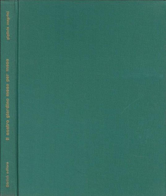 Il nostro giardino mese per mese - Gigliola Magrini - copertina