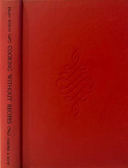 Cooking Without Recipes - Hellen C. Worth - copertina