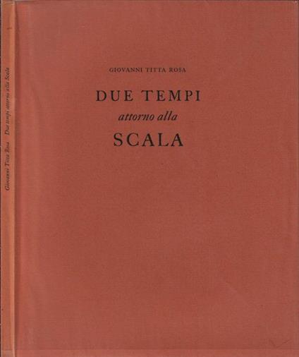 Due tempi attorno alla Scala - Giovanni Titta Rosa - copertina