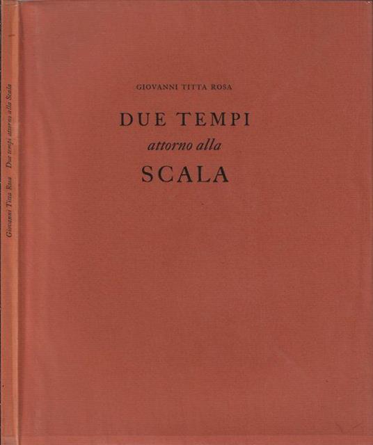Due tempi attorno alla Scala - Giovanni Titta Rosa - copertina