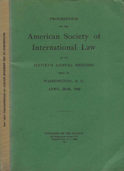 Proceedings of the American Society of International Law at its sixtieth Annual Meeting held at Washington, D.C. (April 28-30, 1966) - copertina