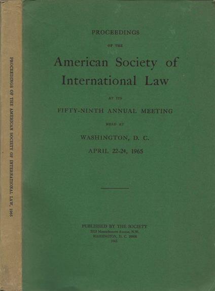 Proceedings of the American Society of International Law at its fifty-ninth Annual Meeting held at Washington, D.C. (April 22-24, 1965) - copertina