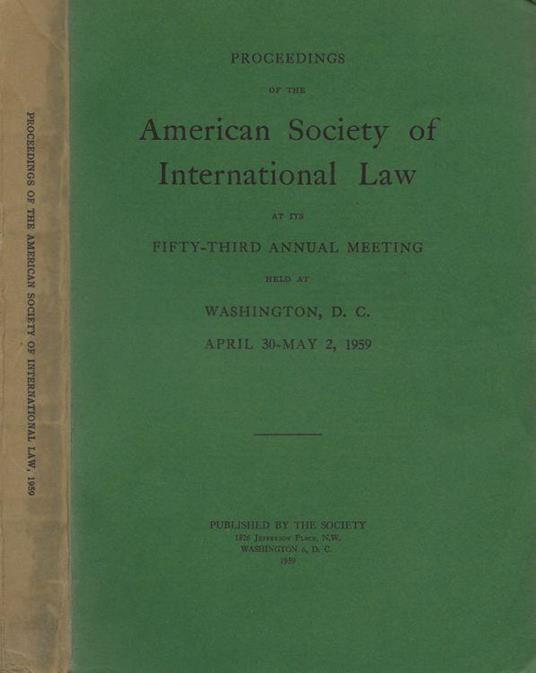 Proceedings of the American Society of International Law at its fifty-third Annual Meeting held at Washngton, D.C. (April 30-May-2, 1959) - copertina