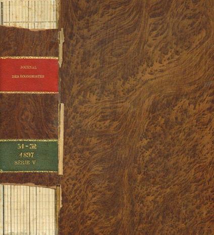 Journal des économistes. Revue mensuelle de la science économique et de la statistique. Cinquante-sixième année, 5e serie, tome XXXI, XXXII. Anno 1897 - copertina