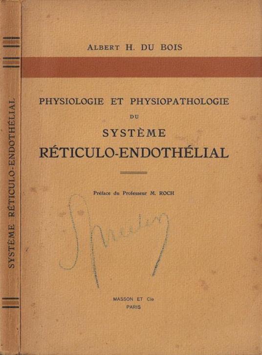 Physiologie et physiopathologie du système réticulo-Endothélial - Albert Du Bois - copertina