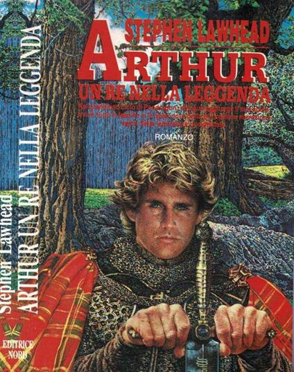 Arthur un Re nella leggenda - Stephen Lawhead - copertina
