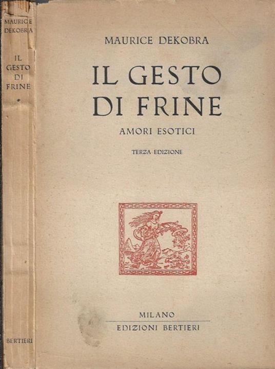Il gesto di frine - Maurice Dekobra - copertina