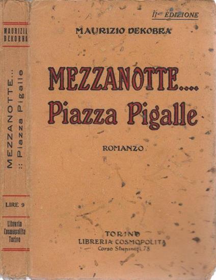 Mezzanotte… Piazza Pigalle - Maurice Dekobra - copertina