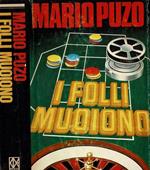 I folli muoiono