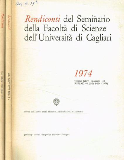 Rendiconti del seminario della facoltà di scienze dell'università di Cagliari. Volume XLIV, fasc.1/2-3/4, anno 1974 - Carlo Maxia - copertina