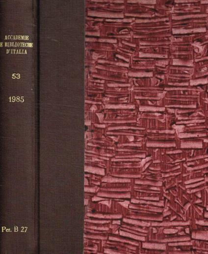 Accademie e biblioteche d'Italia. Anno LIII (35 nuova serie) anno 1985 - Francesco Sisinni - copertina
