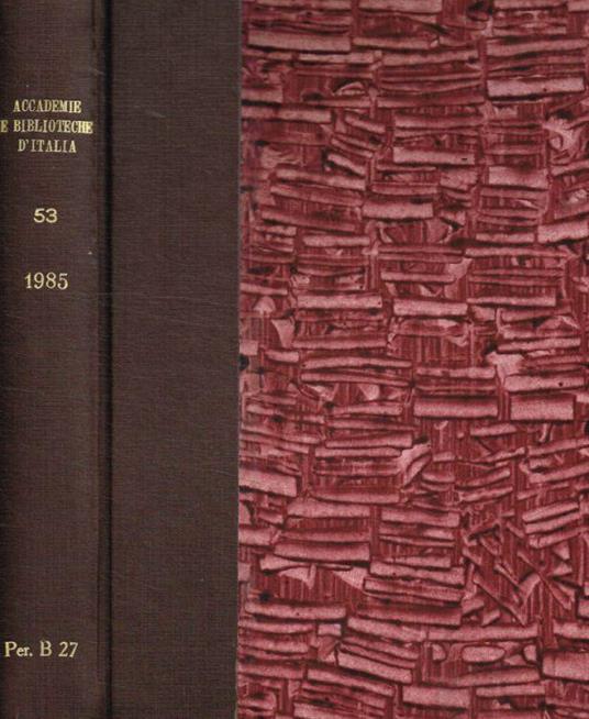 Accademie e biblioteche d'Italia. Anno LIII (35 nuova serie) anno 1985 - Francesco Sisinni - copertina