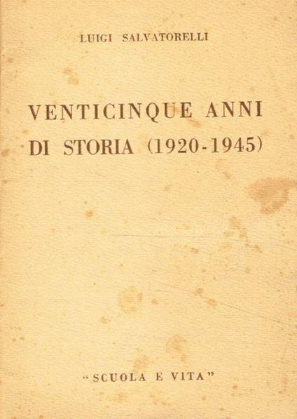 Venticinque anni di storia (1920-1945) - Luigi Salvatorelli - copertina
