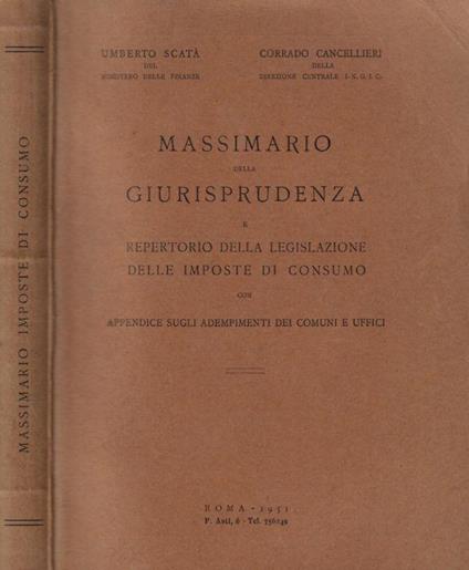 Massimario della giurisprudenza e repertorio della legislazione delle imposte di consumo con appendice degli adempimenti dei comuni e uffici - copertina