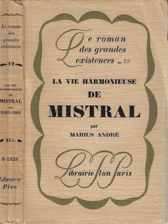 La vie harmonieuse de Mistral - André Marios - copertina