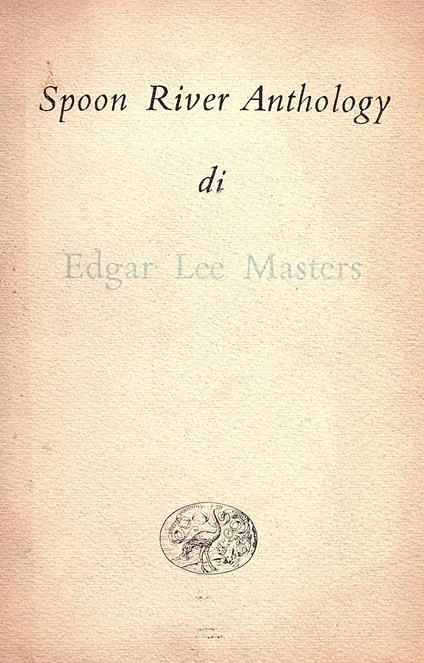 Spoon River Anthology. Testo integrale con traduzione a fronte - Edgar Lee Masters - copertina