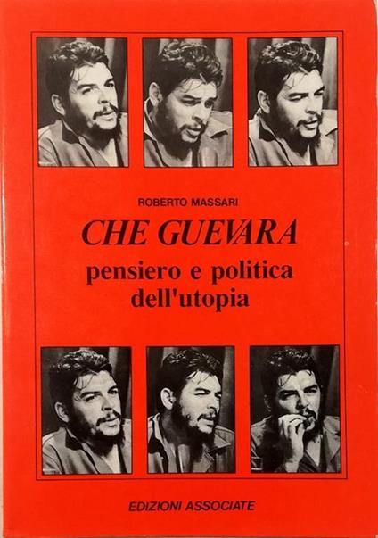 Che Guevara Pensiero e politica dell'utopia - Roberto Massari - copertina