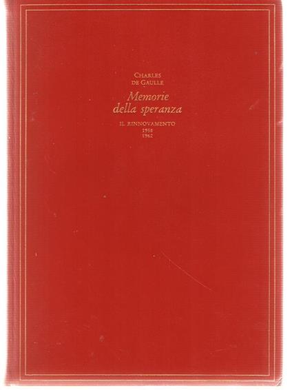 Memorie Della Speranza. Il Rinnovamento: 1958 - 1962 - Charles de Gaulle - copertina