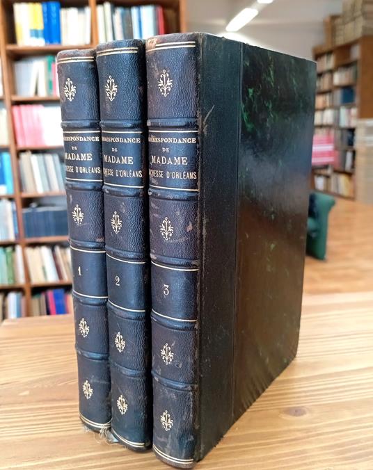 Correspondance de Madame duchesse d'Orléans. Extraite de ses lettres originales déposées aux archives de Hanovre et de ses Lettres. Vol I, II et III - copertina
