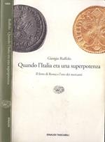 Quando l' Italia era una superpotenza