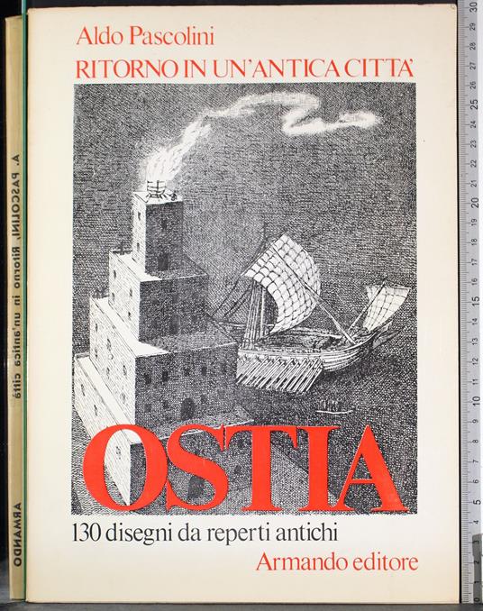 Ritorno in un'antica città. Ostia - Aldo Pascolini - copertina