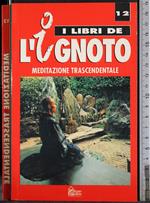 I libri de l'ignoto 12. Meditazione trascendentale