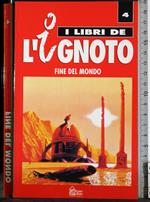 I libri de l'ignoto 4. Fine del mondo