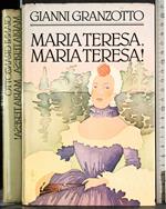 Maria Teresa, Maria Teresa!