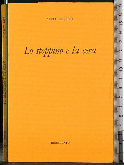 Lo stoppino e la cera - Aldo Onorati - copertina