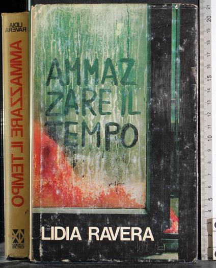 Ammazzare il tempo - Lidia Ravera - copertina