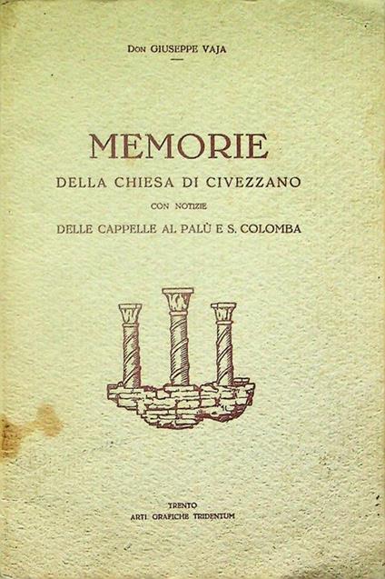 Memorie della Chiesa di Civezzano, con notizie delle cappelle al Palù e s. Colomba - Giuseppe Saja - copertina