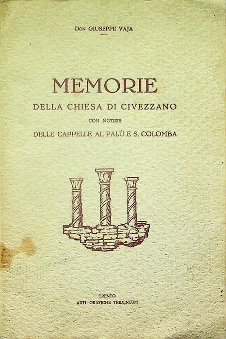 Memorie della Chiesa di Civezzano, con notizie delle cappelle al Palù e s. Colomba