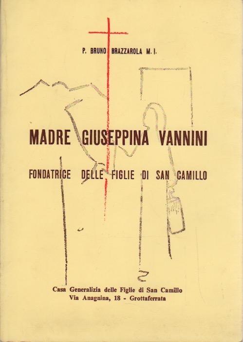 Madre Giuseppina Vannini: fondatrice delle Figlie di San Camillo - copertina