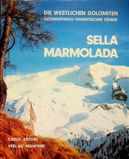 Sella Marmolada: die westlichen Dolomiten: geographisch-touristischer Führer - Carlo Artoni - copertina