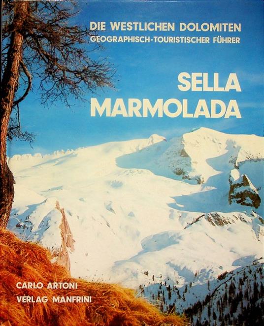 Sella Marmolada: die westlichen Dolomiten: geographisch-touristischer Führer - Carlo Artoni - copertina