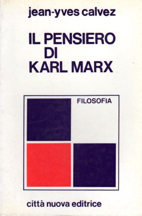 Il pensiero di Carlo Marx - Jean-Yves Calvez - copertina