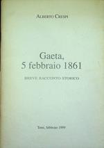 Gaeta, 5 febbraio 1861: breve racconto storico