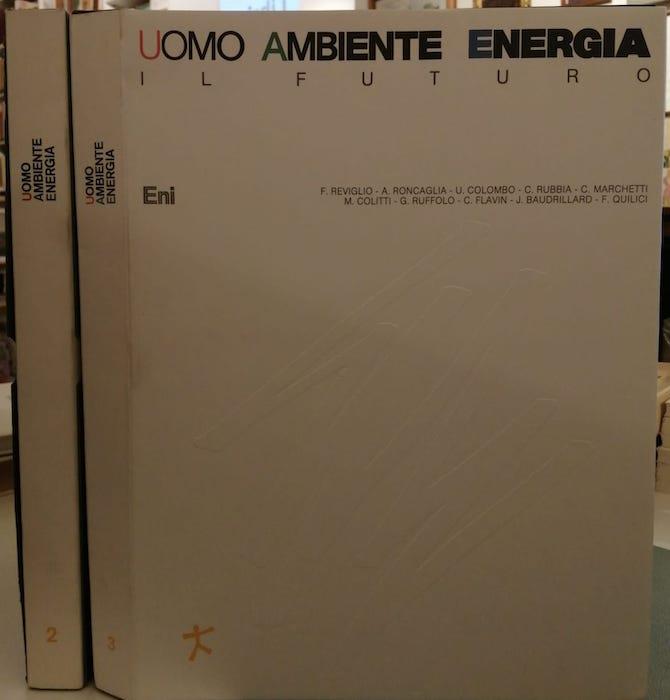 Uomo, ambiente, energia: vol. 2: Il presente; vol. 3: Il futuro