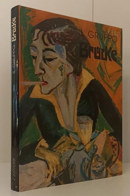 Il Gruppo Brucke - Felicitas Tobien Scudiero - L'Editore- - Felicitas Tobien - copertina