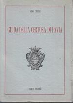 Guida Della Certosa Di Pavia - Gino Chierici - Carlo Colombo--