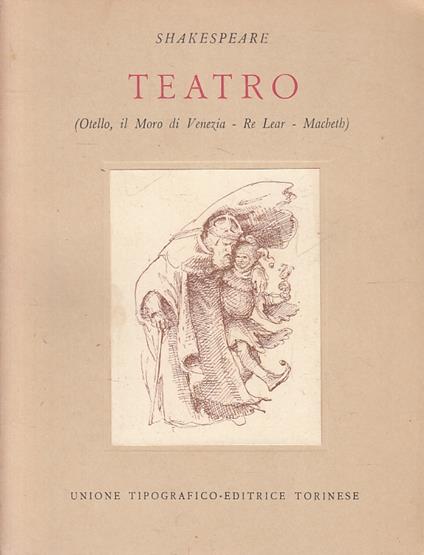 Teatro Otello Re Lear Macbet - Shakespeare - Utet - - William Shakespeare - copertina