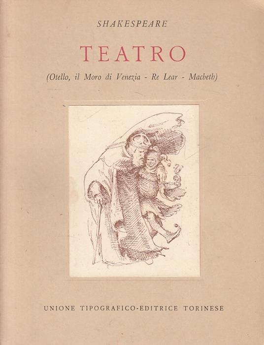 Teatro Otello Re Lear Macbet - Shakespeare - Utet - - William Shakespeare - copertina